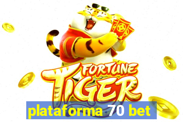 plataforma 70 bet